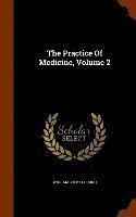 William Colby Goodno - Practice Of Medicine, Volume 2, Inbunden