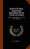 bokomslag Reports Of Cases Argued And Determined On Six Circuits In Ireland