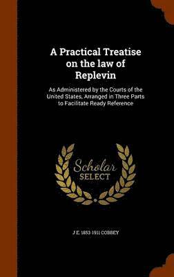 Practical Treatise on the law of Replevin