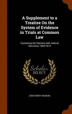 A Supplement to a Treatise On the System of Evidence in Trials at Common Law 1