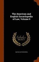 bokomslag The American and English Encyclopedia of Law, Volume 9