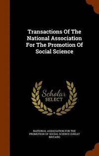 bokomslag Transactions Of The National Association For The Promotion Of Social Science