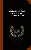 bokomslag A Selection Of Cases On The Law Of Contracts, Volume 1