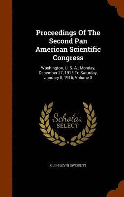 Proceedings Of The Second Pan American Scientific Congress 1