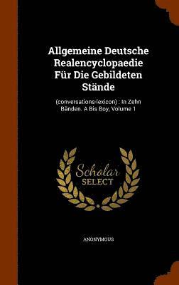 bokomslag Allgemeine Deutsche Realencyclopaedie Für Die Gebildeten Stände
