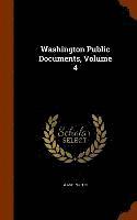 Washington - Washington Public Documents, Volume 4, Inbunden