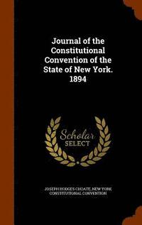 bokomslag Journal of the Constitutional Convention of the State of New York. 1894