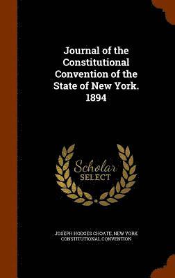 bokomslag Journal of the Constitutional Convention of the State of New York. 1894