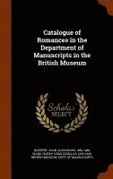 bokomslag Catalogue of Romances in the Department of Manuscripts in the British Museum