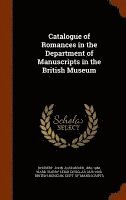 Catalogue of Romances in the Department of Manuscripts in the British Museum 1