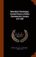 bokomslag Monthly Catalogue, United States Public Documents, Issues 247-258