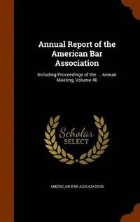 bokomslag Annual Report of the American Bar Association