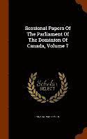 Sessional Papers Of The Parliament Of The Dominion Of Canada, Volume 7 1