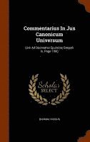 bokomslag Commentarius In Jus Canonicum Universum