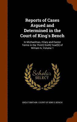 Reports of Cases Argued and Determined in the Court of King's Bench 1