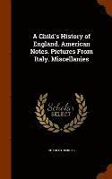 Dickens - Child's History of England. American Notes. Pictures From Italy. Miscellanies, Inbunden