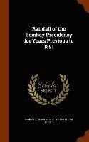 bokomslag Rainfall of the Bombay Presidency for Years Previous to 1891