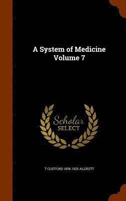A System of Medicine Volume 7 1