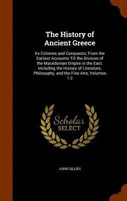 John Gillies - History of Ancient Greece, Inbunden