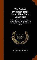 The Code of Procedure of the State of New York, Unabridged 1