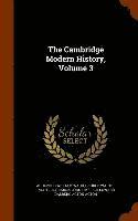 bokomslag The Cambridge Modern History, Volume 3