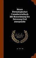 bokomslag Neues Etymologisches Fremdwrterbuch Mit Bezeichnung Der Betonung Und Aussprache