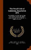 bokomslag The Penal Code of California, Enacted in 1872