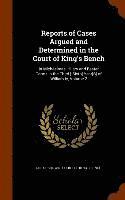 Reports of Cases Argued and Determined in the Court of King's Bench 1