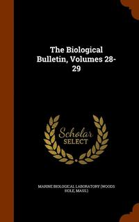 bokomslag The Biological Bulletin, Volumes 28-29