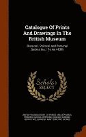 bokomslag Catalogue Of Prints And Drawings In The British Museum
