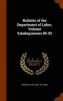 bokomslag Bulletin of the Department of Labor, Volume 9, issues 50-53