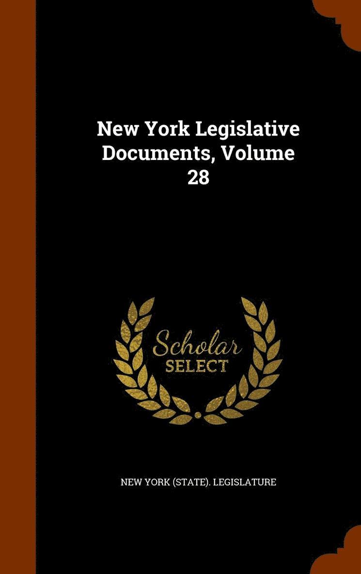 New York Legislative Documents, Volume 28, Inbunden