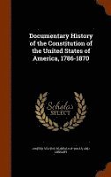 bokomslag Documentary History of the Constitution of the United States of America, 1786-1870