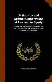 bokomslag Actions by and Against Corporations at Law and in Equity