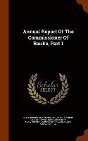 bokomslag Annual Report Of The Commissioner Of Banks, Part 1