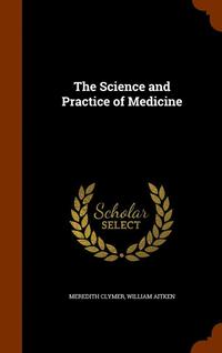 bokomslag The Science and Practice of Medicine