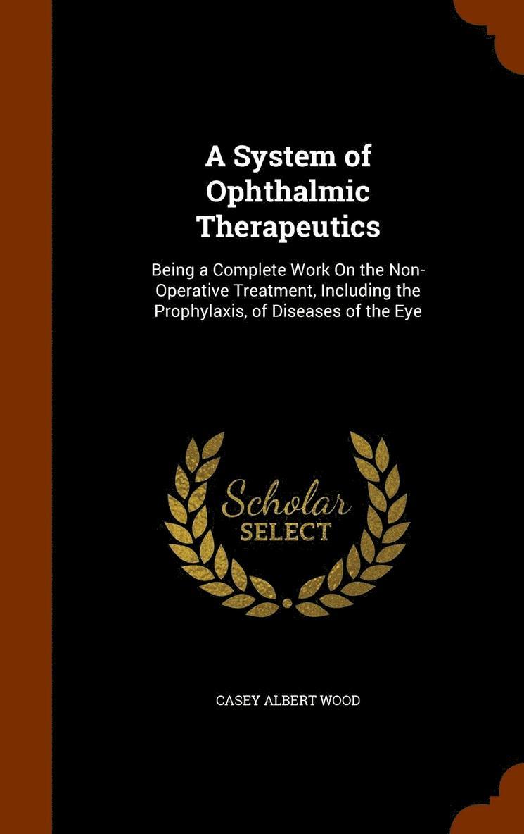 A System of Ophthalmic Therapeutics 1