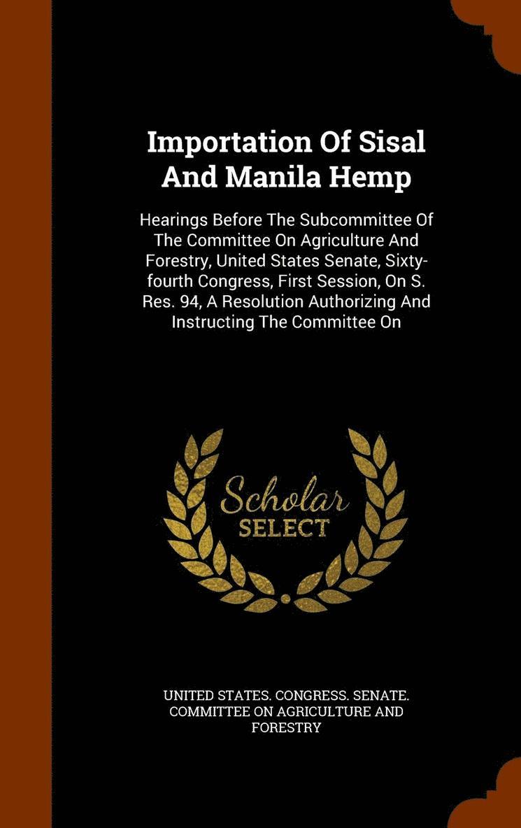 Importation Of Sisal And Manila Hemp, Inbunden