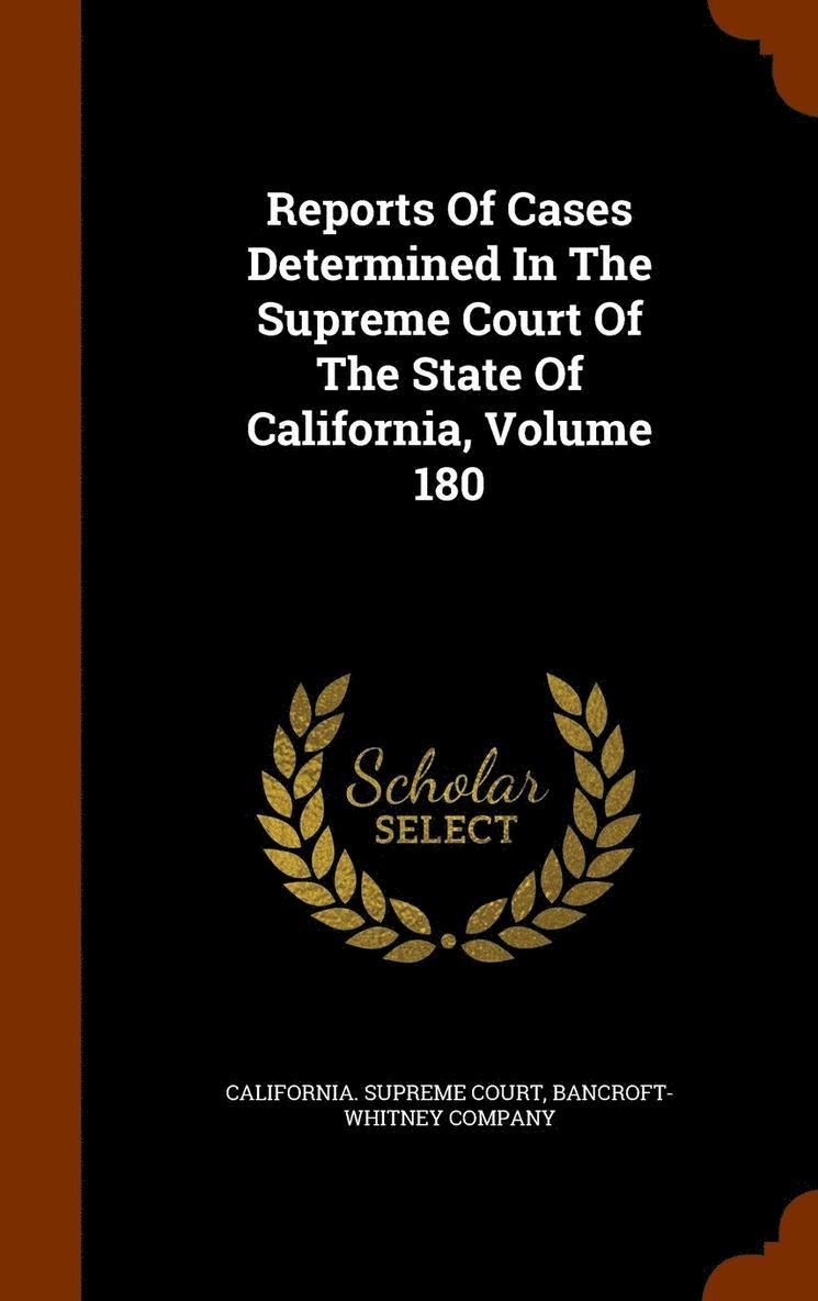 California Supreme Court, Bancroft-Whitney Company - Reports Of Cases Determined In The Supreme Court Of The State Of California, Volume 180, Inbunden