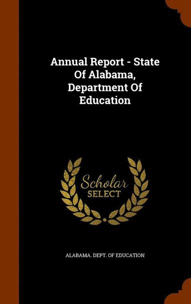 bokomslag Annual Report - State Of Alabama, Department Of Education