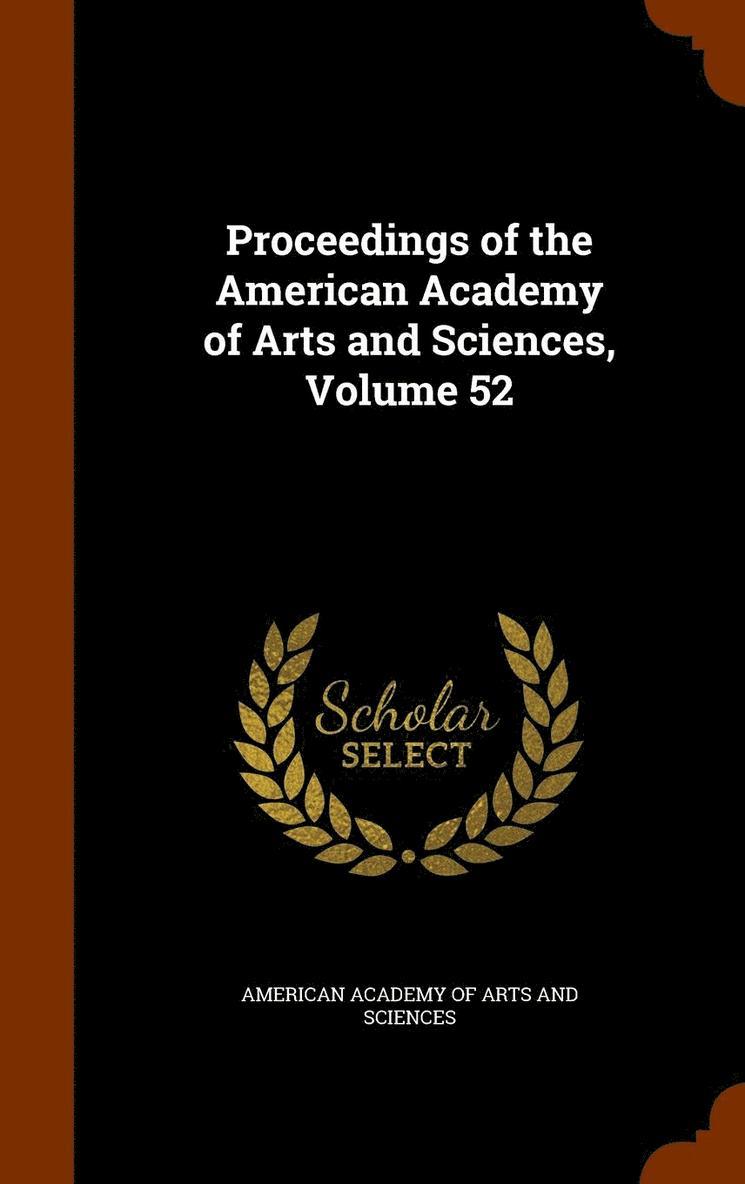 Proceedings of the American Academy of Arts and Sciences, Volume 52 1