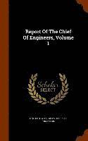 bokomslag Report Of The Chief Of Engineers, Volume 1