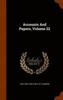 bokomslag Accounts And Papers, Volume 22