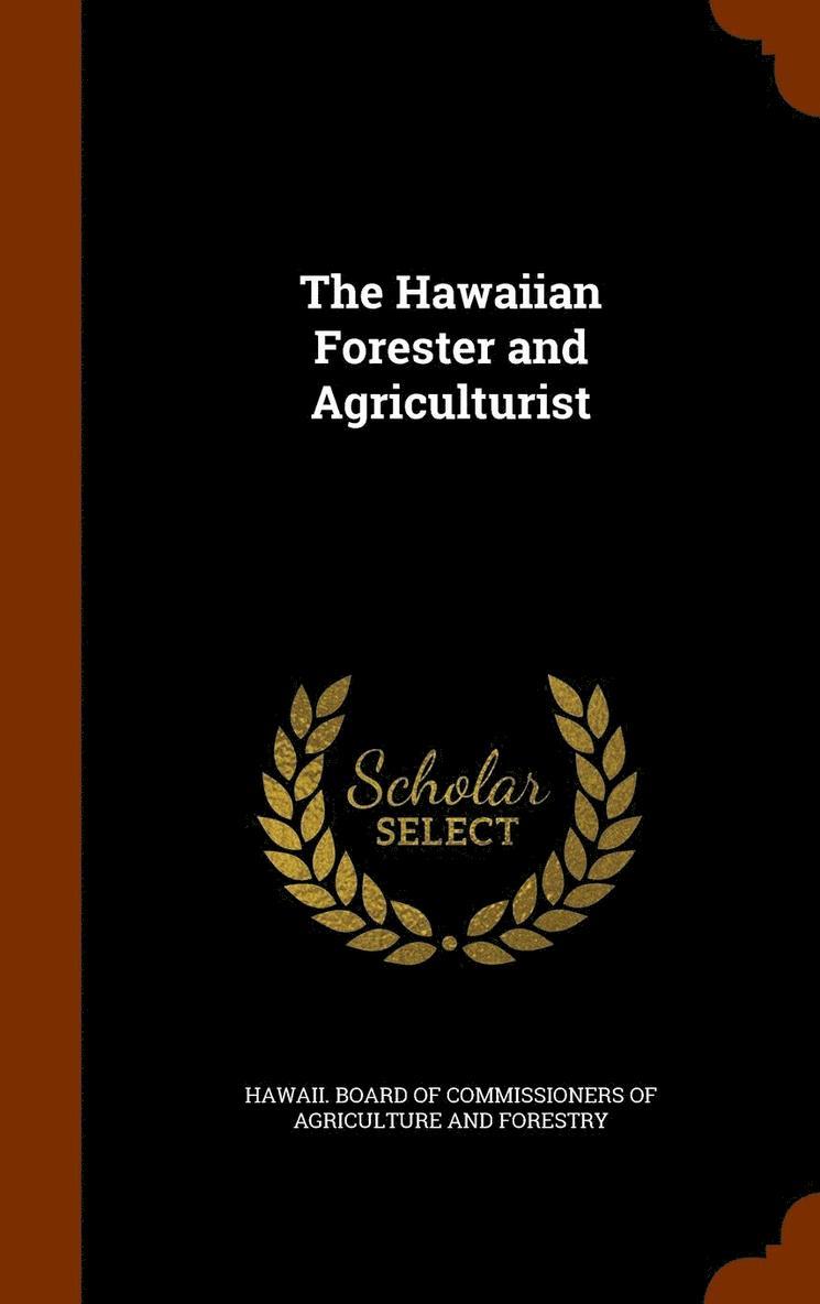 The Hawaiian Forester and Agriculturist 1