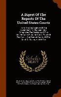 bokomslag A Digest Of The Reports Of The United States Courts