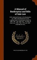 A Manual of Bankruptcy and Bills of Sale Law 1