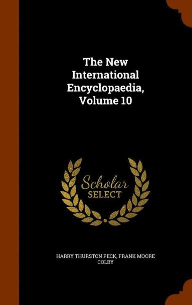 bokomslag New International Encyclopaedia, Volume 10