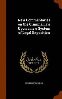 bokomslag New Commentaries on the Criminal law Upon a new System of Legal Exposition