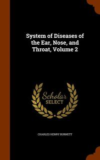 bokomslag System of Diseases of the Ear, Nose, and Throat, Volume 2