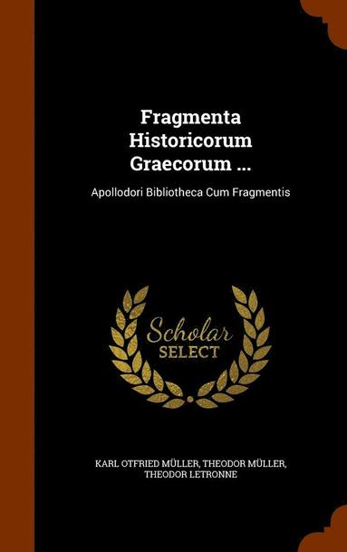 bokomslag Fragmenta Historicorum Graecorum ...